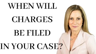 IT CAN TAKE MONTHS FOR CHARGES TO BE FILED IN CRIMINAL CASES