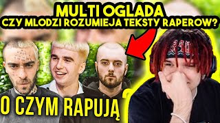 MULTI ogląda CZY MŁODZI ROZUMIEJĄ TEKSTY RAPERÓW?