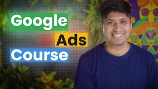 Advanced Google Ads Course | Designed For Beginners To Intermediate Level Students & Professionals