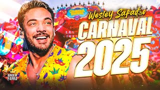 WESLEY SAFADÃO CARNAVAL 2025 - REPERTÓRIO NOVO - MÚSICAS NOVAS - 100% ATUALIZADO