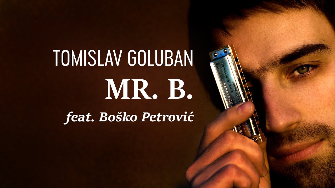 Tomislav Goluban Feat. Bosko Petrovic - MR. B. (Official Video) - YouTube