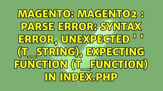 Magento2 : Parse error: syntax error, unexpected ' ' (T_STRING), expecting function (T_FUNCTION)...