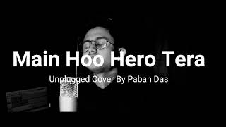 Main Hoon Hero Tera | Unplugged Cover | Paban Das | Arman Malik | Salman Khan | Hero