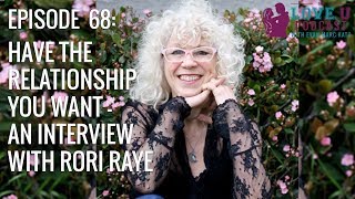Have the Relationship You Want - an interview with Rori Raye