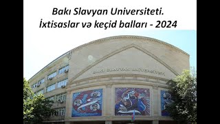 Bakı Slavyan Universiteti. İxtisaslar və keçid balları - 2024