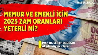 Memur ve Emekli İçin 2025 Zam Oranları Yeterli mi? | Prof. Dr. Serap Durusoy