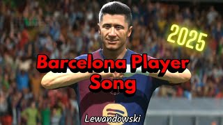 FC Barcelona Player's Song 2025 - Lewandowski and Araujo, Ansu Fati, Dani Olmo...