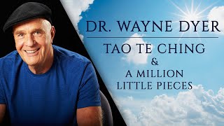 Dr Wayne Dyer - The Tao Te Ching & A Million Little Pieces