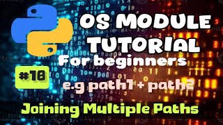 How to Join Multiple Paths in Python: OS Module Tutorial (Part 18)