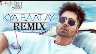 Kya Baat Ay Remix | Harrdy Sandhu | Jaani | B Praak | Arvindr Khaira - || MR. PERFECT ||