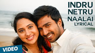 Indru Netru Naalai Song with Lyrics | Indru Netru Naalai | Vishnu Vishal | Mia George