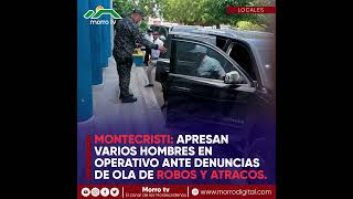 Policía apresan varios hombres en operativo ante denuncias de ola de robos y atracos.