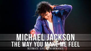 Michael Jackson | The Way You Make Me Feel | Ultimate Live Performance [ Version