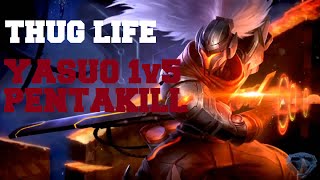 Yasuo 1v5 Pentakill | Thug Life  (League of Legends)