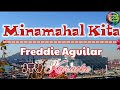 Minamahal Kita - Freddie Aguilar | KARAOKE with Lyrics.