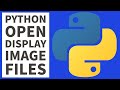 Python Programming - How To Open & Display Image Files 2023