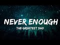 1 Hour |  The Greatest Showman - Never Enough  | LyricFlow Channel