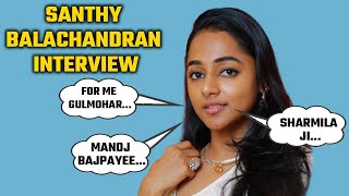 Gulmohar Fame actor Santhy Balachandran on working with Manoj Bajpayee \u0026 Sharmila Tagore; Interview