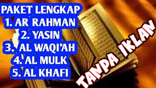 TANPA IKLAN - Surah Ar Rahman,Surah Yasin,Surah Al Waqi'ah,Surah Al Mulk & Surah Al Kahfi