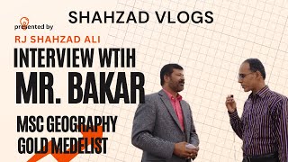 Interview with Mr. Bakar | MSC Geography | Gold Medalist | Shahzad Vlogs | Pakistan