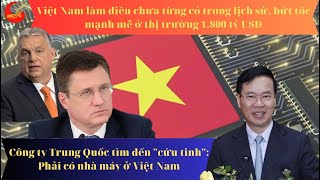 Việt Nam làm điều chưa từng có trong lịch sử, bứt tốc mạnh mẽ ở thị trường 1 800 tỷ USD.