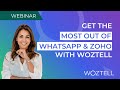 Get the most out of WhatsApp and Zoho with WOZTELL