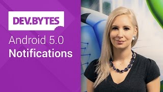 DevBytes: Notifications in the Android L Developer Preview