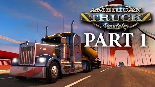 American Truck Simulator Gameplay Walkthrough Part 1 - I'M A TRUCKER