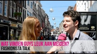 Wat vinden guys leuk aan meiden? (en wat niet? 😉) | Fashionista Talk