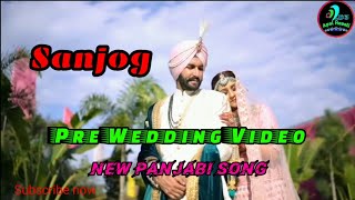 Sanjog  Best Pre Wedding Shoot 2020 || New Letest Panjabi Video ||