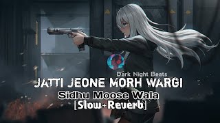 Jatti Jeone Morh Wargi Sidhu Moose Wala [Slow+Reverb] use Headphones 🎧