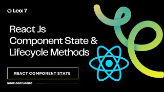 (#7) React JS Component State and Lifecycle methods