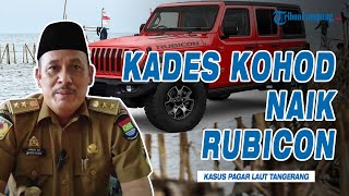 Harta Kekayaan Kades Kohod Disorot, Terpantau Naik Mobil Mewah Rubicon