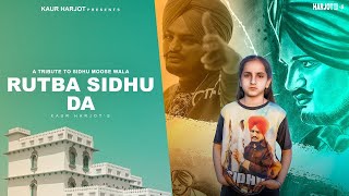 RUTBA SIDHU DA - A Tribute To SIDHU MOOSEWALA | HARJOT KAUR | New Punjabi Songs 2023
