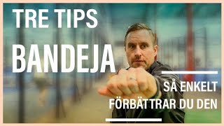 PADELTEKNIK – Så enkelt förbättrar du din BANDEJA. Tre snabba tips!