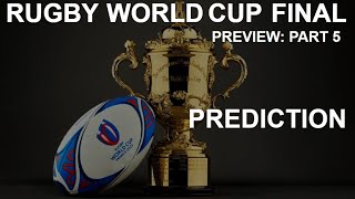 GLORY AWAITS | Final PREDICTION | Rugby World Cup 2023 Preview | Part 5