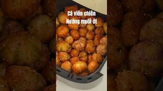 cá viên chiên nướng muối ớt  #nghiemxuancong #cooking