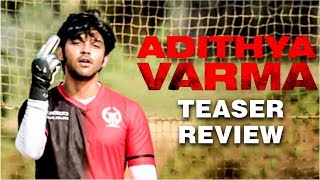 Adithya Varma Official Teaser Review | Dhruv Vikram | Arjun Reddy Remake