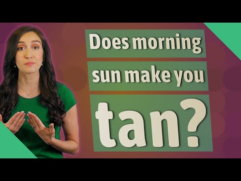 Does morning sun make you tan?