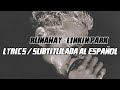 Runaway - Linkin Park (Lyrics / Subtitulada Al Español)