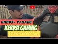 UNBOX + PASANG KERUSI GAMING(GC) BAWAH DARI RM200 -GT GAMEZ REDBULL!!!