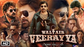 Waltair Veerayya New Released Full Hindi Dubbed Action Movie| Ravi Teja, Rakul Preet Singh New Movie