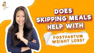 Skipping Meals For Postpartum Weight Loss: Does It Help?