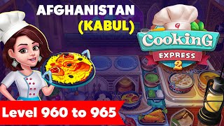 Cooking Express 2 : Truck 20 - Afghanistan Food Truck || Levels 960 to 965 - #KabulCity