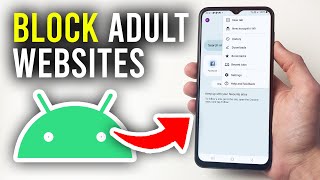 How To Block Adult Websites On Android - Full Guide