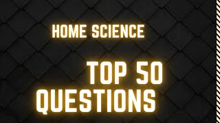 Home science top 50 questions।गृह विज्ञान के 50 महत्वपूर्ण प्रश्न।।tgt,pgt।home science practice set