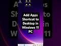 Add Apps Shortcut to Desktop in Windows 11 PC or Laptop