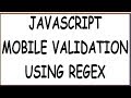 MOBILE NUMBER VALIDATION USING REGEX JAVASCRIPT