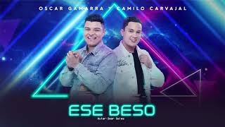 Ese Beso - Oscar Gamarra y Camilo Carvajal