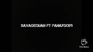 Savage Quan - (TRIBUTE ) ft Fanaygo59